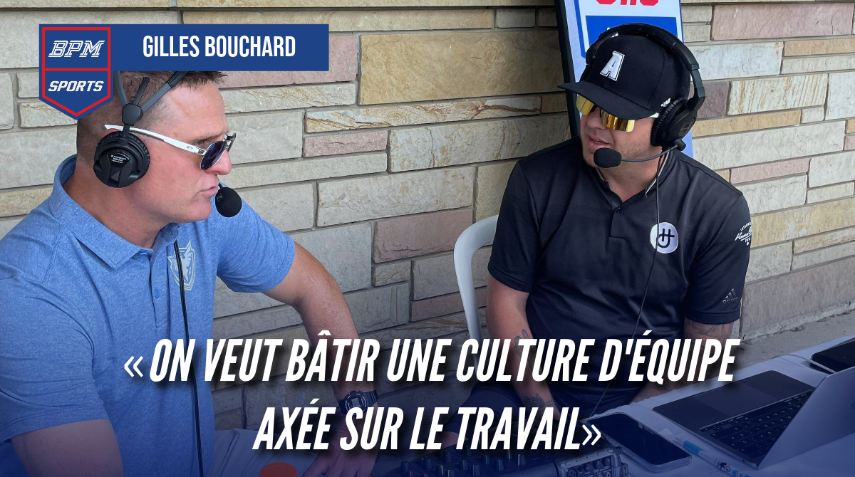 Entretien Avec Gilles Bouchard – BPM Sports