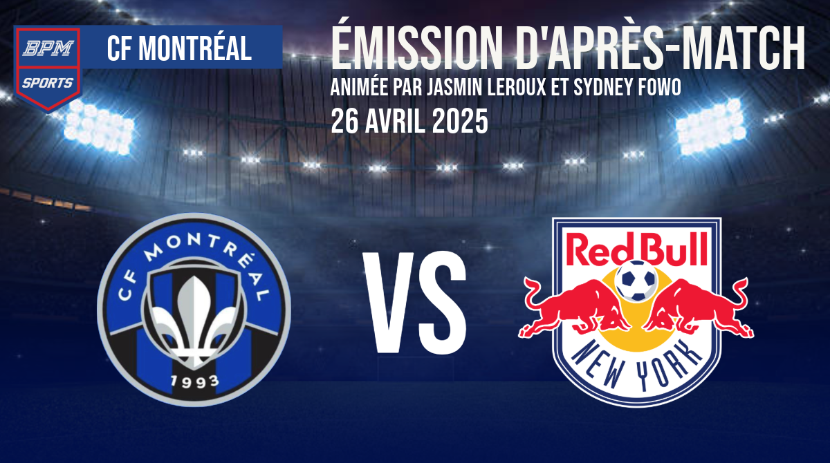 Après-match CF Montréal VS New York Red Bull – 26 avril 2025