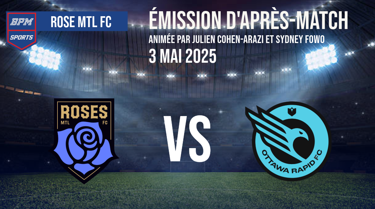 Après-match Roses Montréal FC VS Ottawa Rapid FC – 3 mai 2025