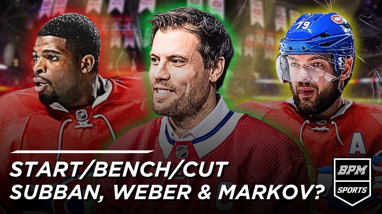 Subban, Weber ou Markov? – Start, bench, cut LNH